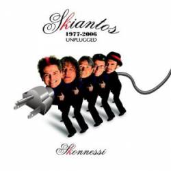 Skiantos : Skonnessi (1977-2006 Unplugged)